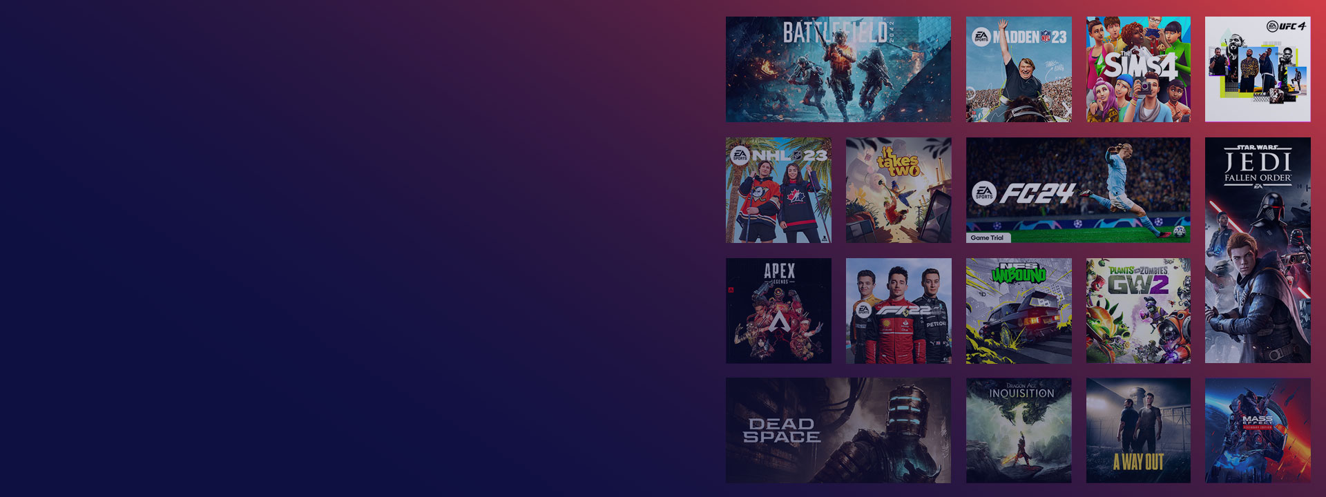 Kolekce her vydaných společností EA, včetně EA SPORTS FC™ 24, Madden 23, Dead Space a dalších.