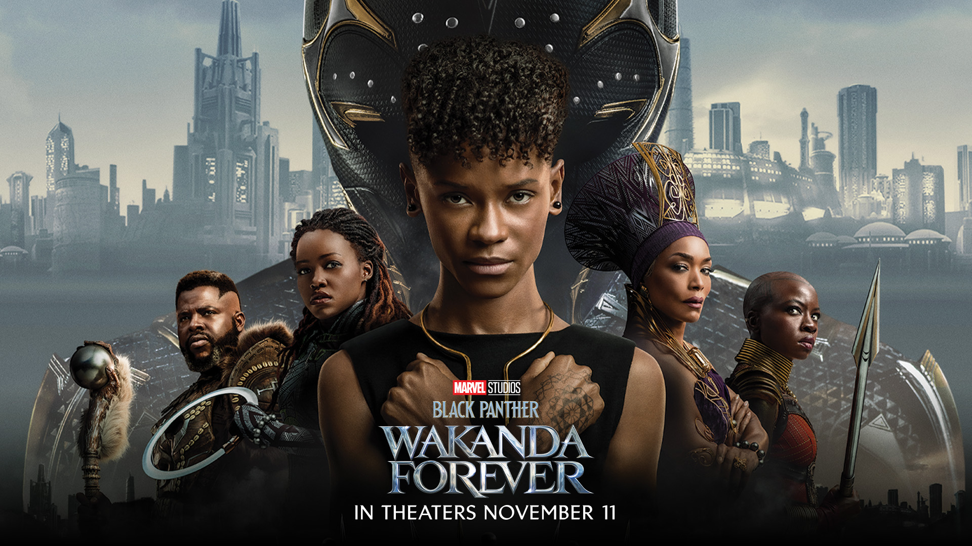 The Marvel Studios' Black Panther: Wakanda Forever logo below the Black Panther mask, a Wakandan skyline, and heroes Shuri, Nakia, M'Baku, Ramonda and Okoye. Text below the logo reads, 