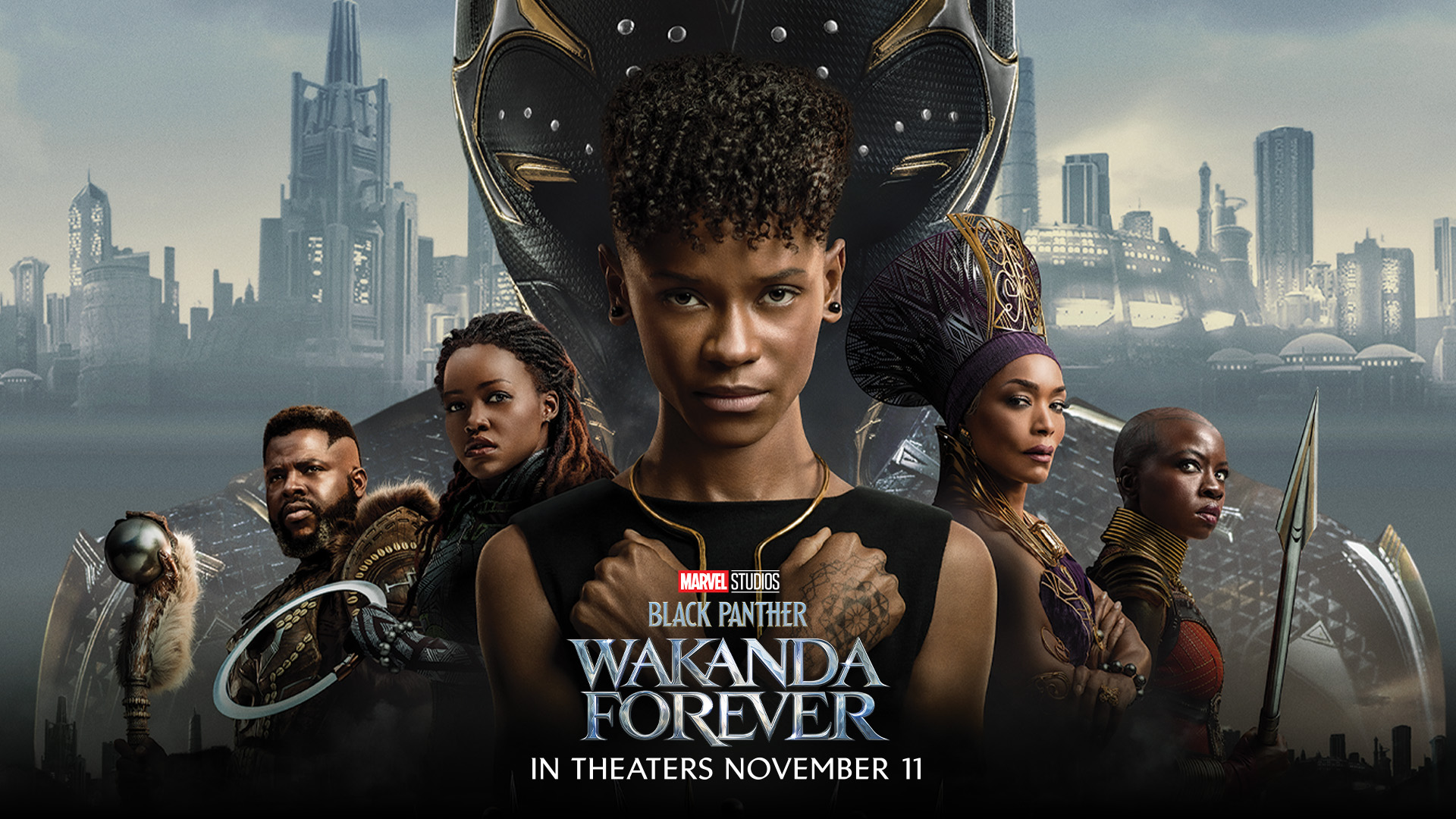 The Marvel Studios' Black Panther: Wakanda Forever logo below the Black Panther mask, a Wakandan skyline, and heroes Shuri, Nakia, M'Baku, Ramonda and Okoye. Text below the logo reads,